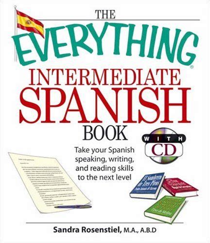 The Everything Intermediate Spanish Book Take Your Spanish Speaking