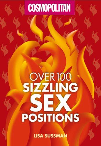 Cosmopolitan Over 100 Sizzling Sex Positions Ebook Sussman Lisa Uk Kindle Store