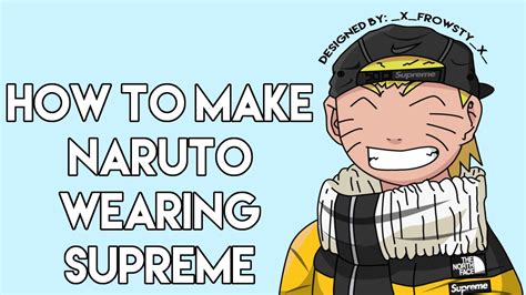 How To Make Naruto Wearing Supreme Youtube