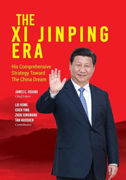 The Xi Jinping Era His Comprehensive Strategy Toward The China Dream