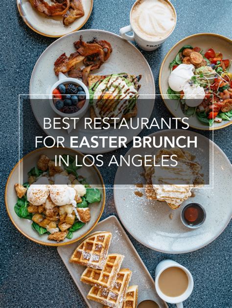 The Best Restaurants For Easter Brunch In Los Angeles Zocha Group