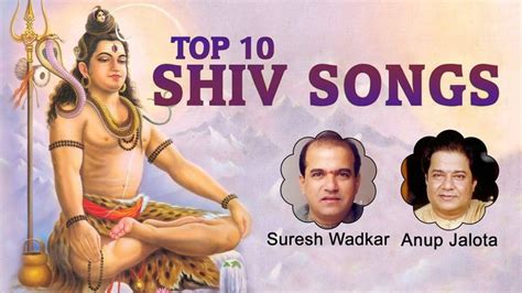 Best 10 Shiva Songs Shiva Bhajans Shiva Mantras Shiv Tandav