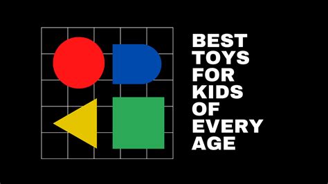 Best Toys For Kids Of Every Age List Need For Life