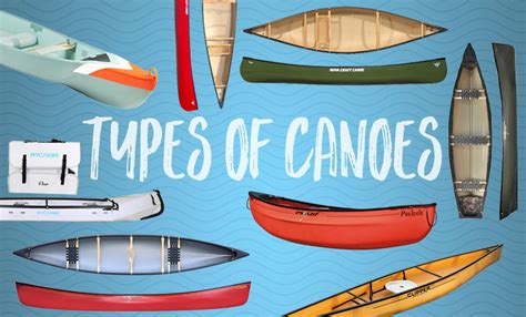 Types Of Canoes A Visual Guide With Pros And Cons Cool Of The Wild