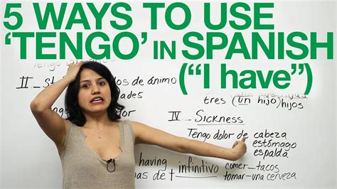 I don't feel the need to change into a boy. 5 ways to use "TENGO" - "to have" in Spanish - YouTube