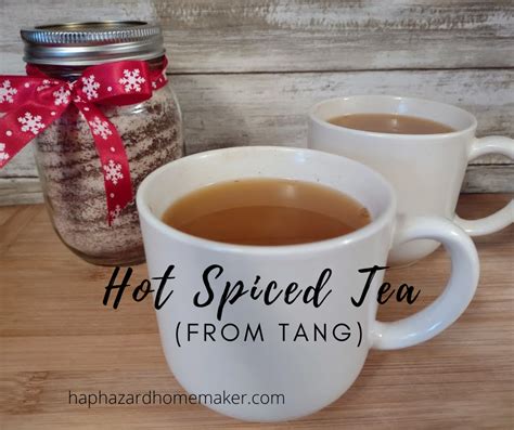 Hot Spiced Tea From Tang Haphazard Homemaker