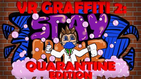 Vr Graffiti 2 Quarantine Edition Kingspray Oculus Quest Youtube