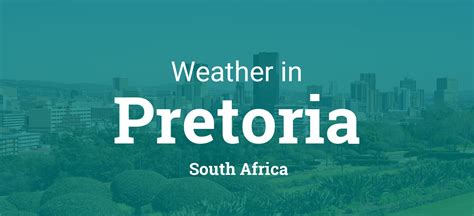 Last updated today at 17:02. Weather for Pretoria, South Africa