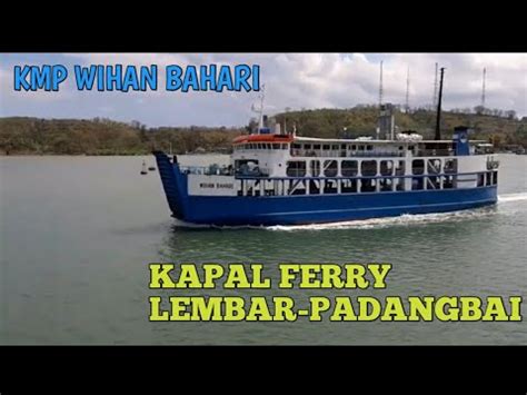 Kmp Wihan Bahari Berangkat Ke Pelabuhan Padangbai Bali Kapal Lembar