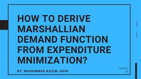 How To Derive Marshallian Demand Function From Expenditure Minimization