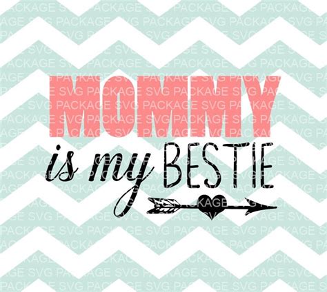 Mommy Is My Bestie Svg Cutting File Arrow With Heart Svg