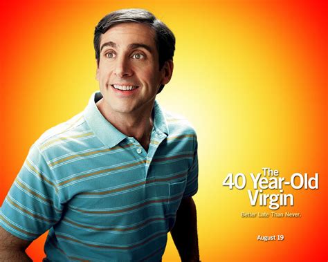 The 40 Year Old Virgin Is A Comedy Movie That Carries On The Perception That Engaging In Sexual