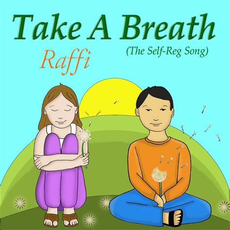3,743 free, printable coloring pages for adults / childrens will certainly like our various themes such as superheroes, cartoons, animation movies, video games. Raffi's "Take A Breath" (The Self-Reg Song) Can Help ...