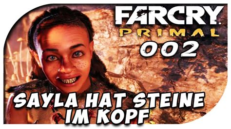 Far Cry Primal Gameplay 02 Sayla Hat Steine Im Kopf Lets Play Far