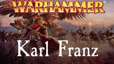 Warhammer Lore Karl Franz And Die Reikland Imperatoren Youtube