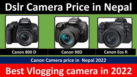 Dslr Camera Price In Nepal 2022 Canon Camera Price In Nepal 2022