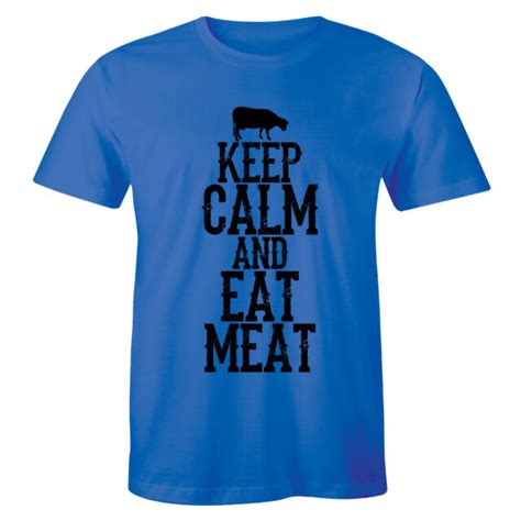 Keep Calm And Eat Meat Foodie Lovers Funny T Shirt Epic Food Party Men