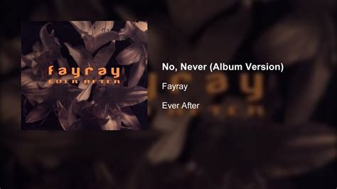 Fayray No Never Album Version Youtube