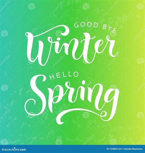 Modern Calligraphy Lettering Of Good Bye Winter Hello Spring In White