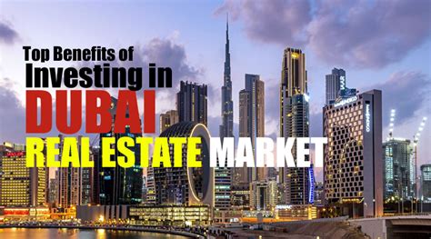 Top 10 Benefits Of Investing In Dubai Real Estate Market
