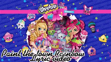 🛍shopkins🎉join The Party🎈paint The Town Rainbow Lyric Video Youtube