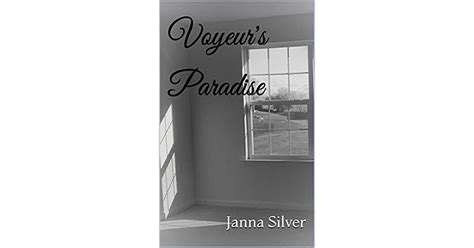 Voyeur S Paradise By Janna Silver