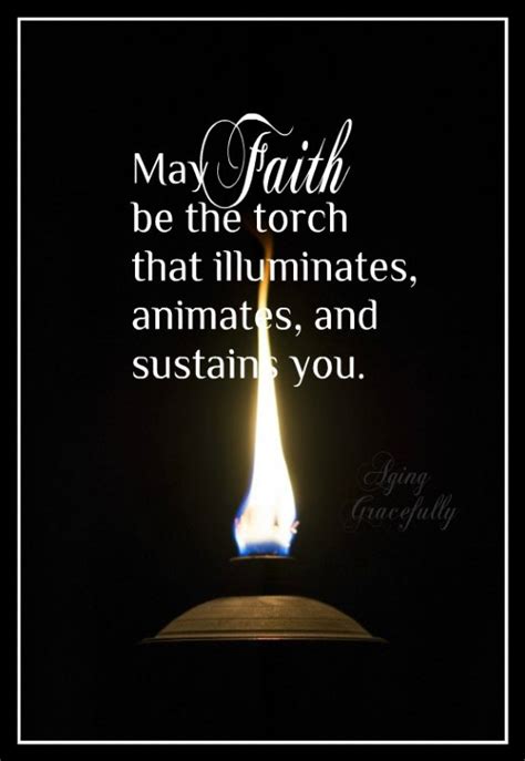 Inspiration By John On Twitter May Faith Be The Torch That