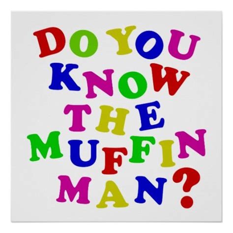 Do You Know The Muffin Man Poster Zazzle Do You Know The Muffin Man Muffin Man Did You Know