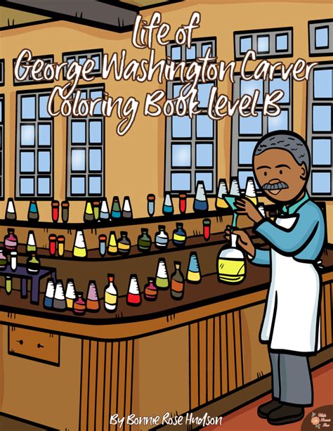 Life Of George Washington Carver Coloring Book Level B Made By Teachers