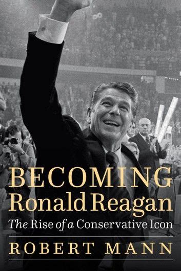 • craig shirley, a ronald reagan biographer and presidential historian, is the author of five books on reagan, taught a class at uva. Becoming Ronald Reagan ebook by Robert Mann in 2020 | Free ...