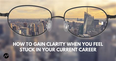 How To Gain Clarity When You Feel Stuck In Your Current Career