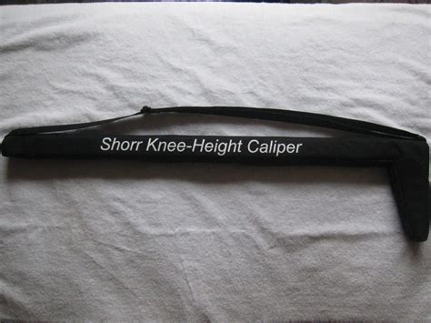 It is a measurement of the distance from the base of the foot to the top of the knee. Shorr Knee-Height Caliper - WEIGH AND MEASURE, LLC ...