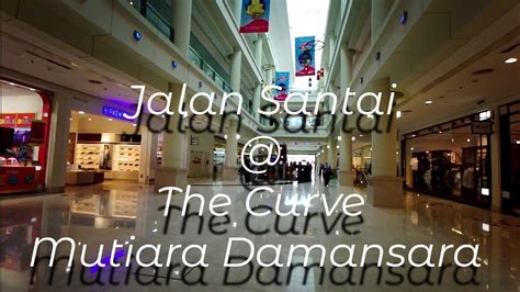 The venue is within walking distance of various retail centres including the curve, ipc, ikea, and tesco, giving members immediate access various amenities such as retail, f&b, entertainment, residential properties, and much. Jalan Santai @ The Curve, Mutiara Damansara - YouTube