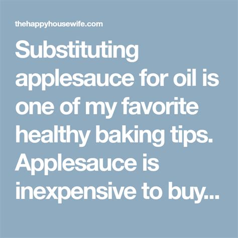 How To Substitute Applesauce For Oil In Recipes Applesauce Healthy Baking Baking Tips