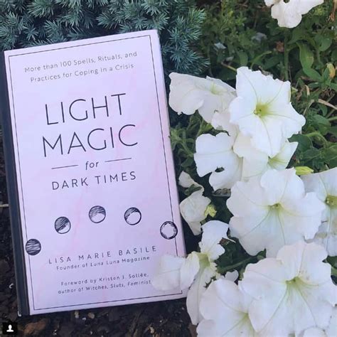 The Book We All Need Right Now Light Magic For Dark Times By Lisa