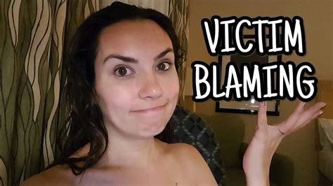 Victim Blaming Naked Truth Youtube