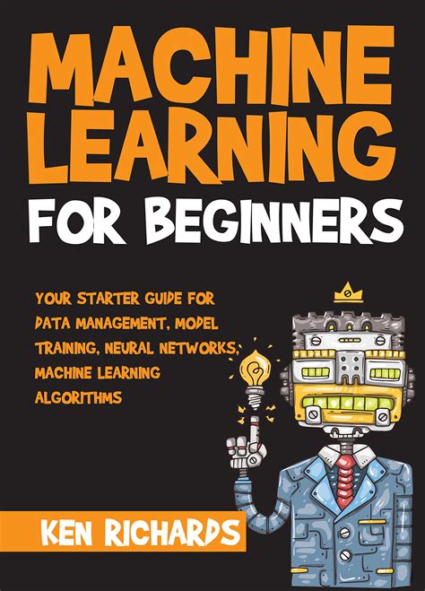 Machine Learning For Beginners Your Starter Guide For Data