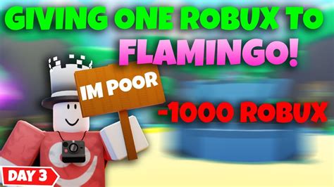 I Gave Flamingo One Robux Day 3 I Spent Money On Ads Youtube