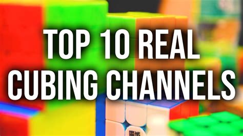 Top Ten Real Cubing Channels 2019 Youtube
