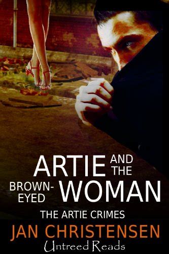 Artie And The Brown Eyed Woman The Artie Crimes Book Ebook