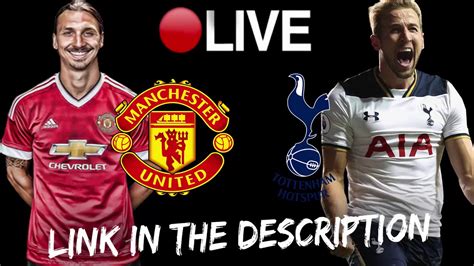 Manchester United Vs Tottenham Hotspur Epl 201617 11122016 Live