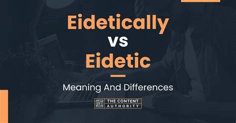 Eidetically Vs Eidetic Meaning And Differences