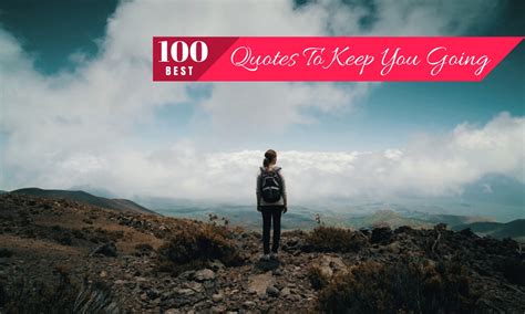 100 Best Quotes About Keep Going Through Tough Times Wisestep