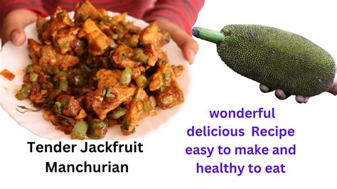 Tender Jackfruit Manchurian Halasinakayi Manchurian ಹಲಸಿನಕಾಯಿ