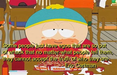 Eric Cartman True Quotes Sayings About Ego Truth Cartoon South