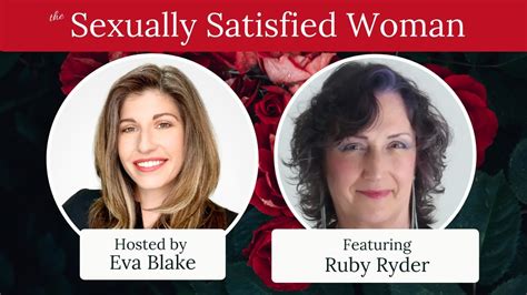 Eva Blake Interviews Ruby Ryder For The Sexually Satisfied Woman Series Youtube