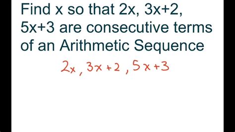 2x 3x 2 5x 3 find x to form consecutive terms of an arithmetic series youtube