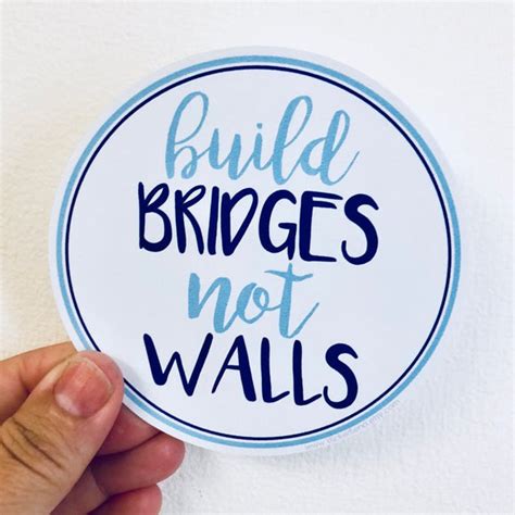 Build Bridges Not Walls Vinyl Sticker Anthem Sticker Company