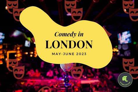 Comedy Shows In London May June 2023 Otl City Guides