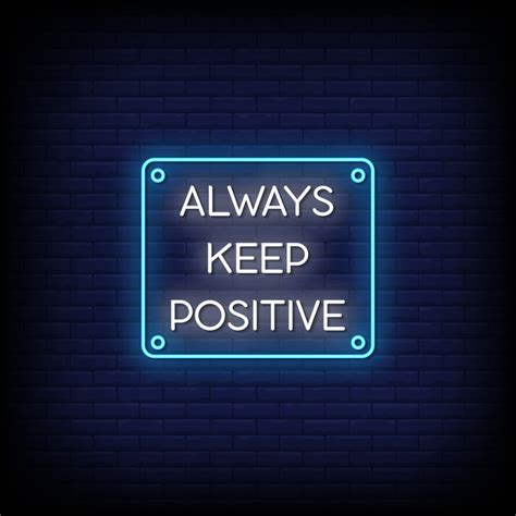 Always Keep Positive Neon Signs Style Text Vector 2201499 Vector Art At